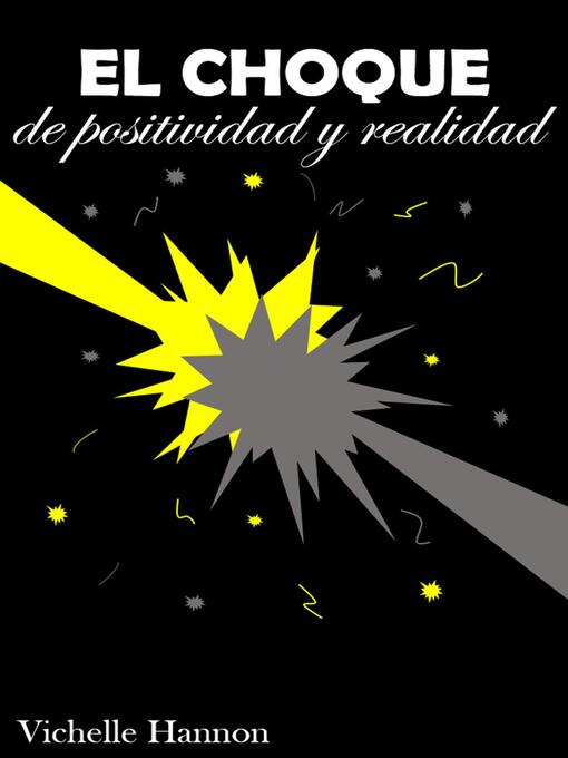 Title details for El Choque de positividad y realidad by Vichelle Hannon - Available